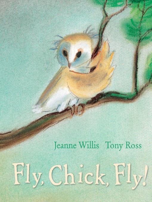 Title details for Fly, Chick, Fly! by Jeanne Willis - Wait list